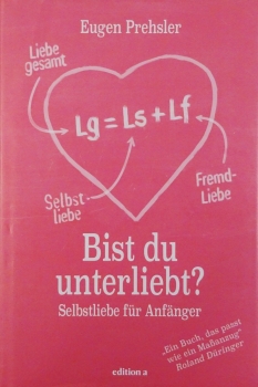 Bist du unterliebt? Selbstliebe für Anfänger von Eugen Prehsler